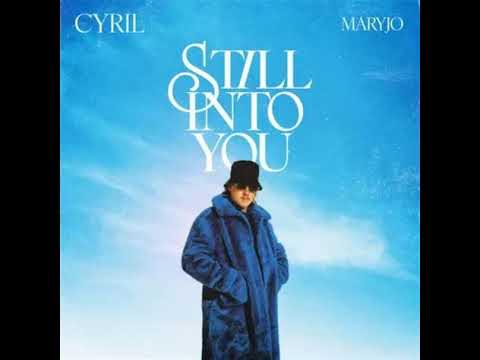 CYRIL, maryjo - Still Into You Extended Mix
