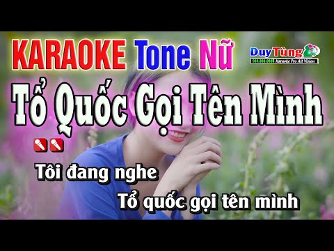 Karaoke || Tổ Quốc Gọi Tên Mình – Tone Nữ || Nhạc Sống Duy Tùng