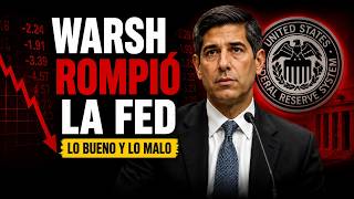 🚨 Kevin Warsh CAMBIÓ la FED PARA SIEMPRE | Lo BUENO y lo MALO
