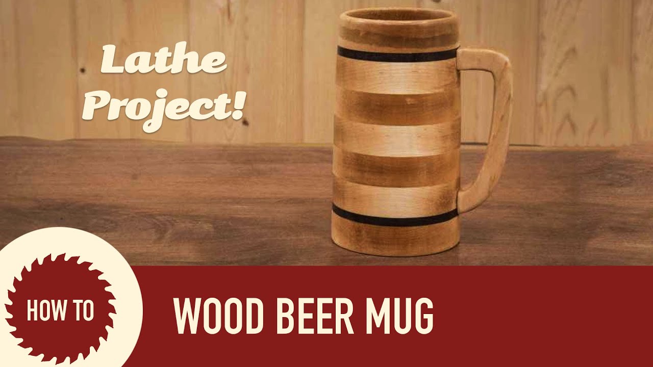 How to make a Beer Mug on the Lathe