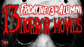 13 Horror Movies Featuring Friday the 13th Alumni