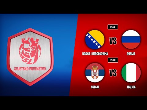 BIH vs RUSIJA | SRBIJA vs ITALIJA - Svjetsko Prvenstvo