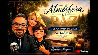 Atmosfera de Paz: Musica para meditar en Sábado