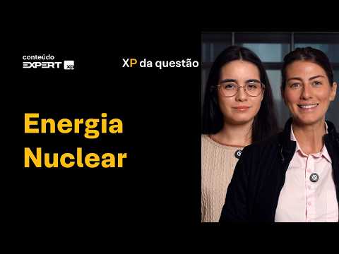 ENERGIA NUCLEAR e URÂNIO estão de volta no radar? | XP da Questão