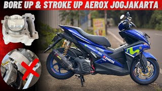 PENATAAN ULANG BORE UP & STROKE UP AEROX HARIAN DARI JOGJA