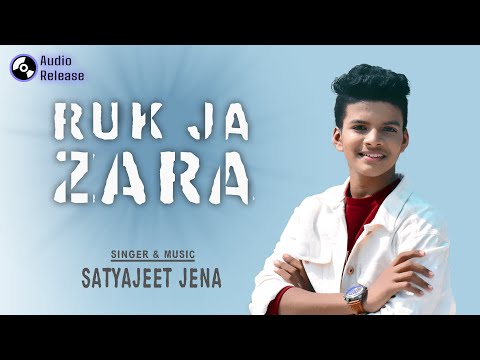 Full Audio : Ruk Ja Zara | Satyajeet Jena