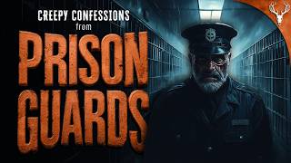 Extremely Creepy Confessions from PRISON GUARDS