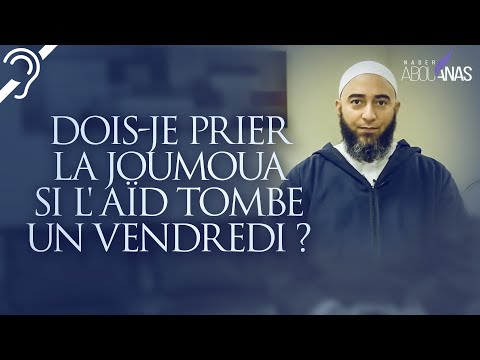 (Sous-titres) DOIS-JE PRIER LA JOUMOUA SI L'AÏD TOMBE UN VENDREDI ? -  NADER ABOU ANAS