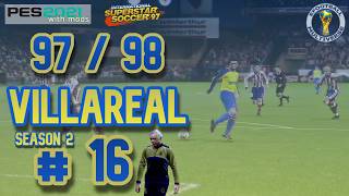 Villareal #16 Liga🏆 97 - 98 | Liga Master ISS97 Temporada 2 | PES 2021 Retro Mods