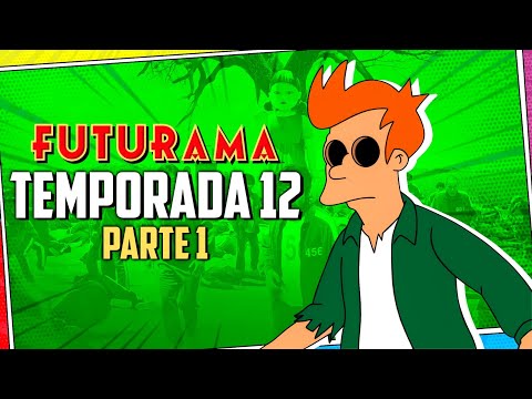 Futurama: Temporada 12 | Resumen/Review