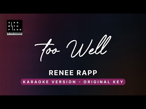 Too well – Reneé Rapp (Original Key Karaoke) – Piano Instrumental Cover with Lyrics & Tutorial