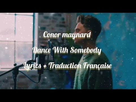 Conor maynard - Dance With Somebody | Lyrics + Traduction Française @ConorMaynard