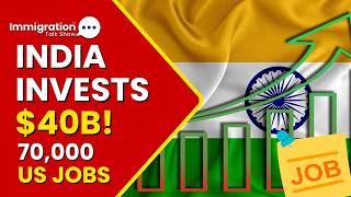 Indian Firms Invest $40 Billion in US | 70,000 American Jobs Supported!