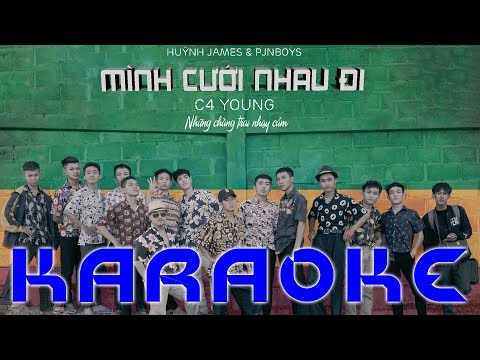 [KARAOKE] MÌNH CƯỚI NHAU ĐI - Pjnboys x Huỳnh James (Beat Gốc Có Bè)