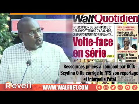 Ressources pillées à Lompoul par GCO: Seydina O Ba corrige la RTS son reportage et interpelle l'état