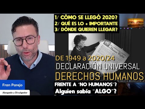 DERECHOS HUMANOS: de 1949 a 2020. Es frente a No Humanos? Cómo pudo pasar? Qué quieren? Qué hacemos?