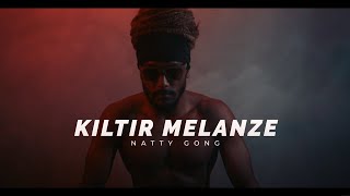 Natty Gong - Kiltir Melanze (Official Music Video) #LOYAL Prod. xdropzzz