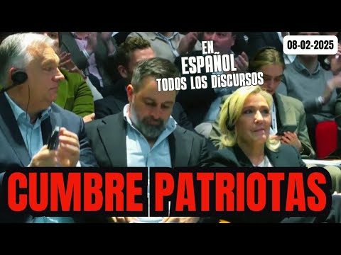 CUMBRE DE PATRIOTS EN MADRID CON SANTIAGO ABASCAL - 2ª PARTE