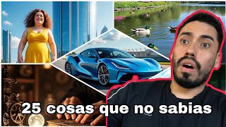 25 COSAS QUE NO SABIAS HACE 5 MINUTOS - VIDEO REACCIÓN 
