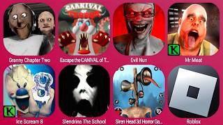 Granny Chapter Two, Evil Nun, Mr Meat, Ice Scream, Slendrina The School, Roblox, Escape the CANIVAL
