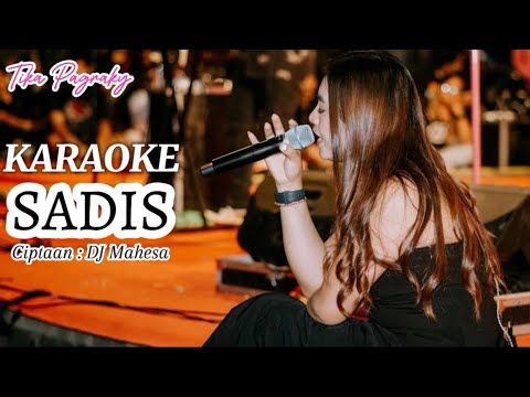 KARAOKE SADIS - TIKA PAGRAKY ( Minus One )