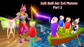 Gulli Bulli Aur Evil Mummy Part 2 | Gulli Bulli Cartoon | Kaala Yodha | Horror Story