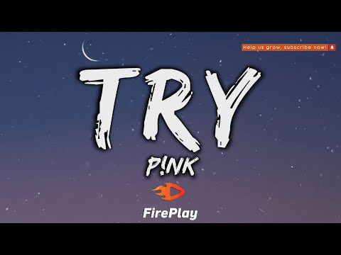 P!nk - Try 🔥Lyrics🔥