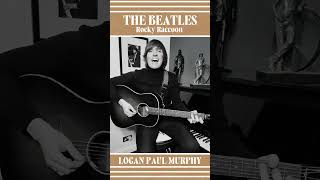 ‼️FULL COVER ON MY FACEBOOK‼️THE BEATLES "ROCKY RACCOON" COVER BY LOGAN #thebeatles #ROCKYRACCOON