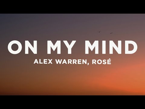 Alex Warren & ROSÉ - On My Mind (Lyrics)
