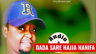 DADA SARE HAJJA HANIFA GEN. DEBAN(official audio) 