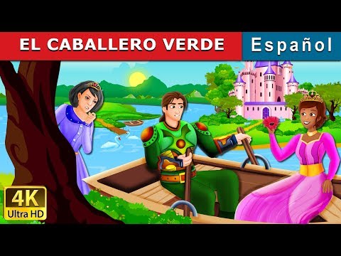 EL CABALLERO VERDE | The Green Knight Story in Spanish | Cuentos De Hadas Españoles