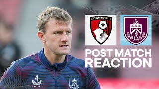 Worrall Pleased With Performance To Earn Draw For Clarets | REACTION | Bournemouth 1 - 1 Burnley