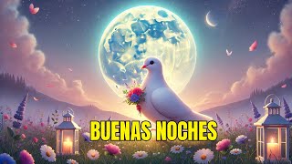 BUENAS NOCHES 🌙 HASTA MAÑANA | Que Tus Sueños Te Regalen Paz, Amor y Bendiciones
