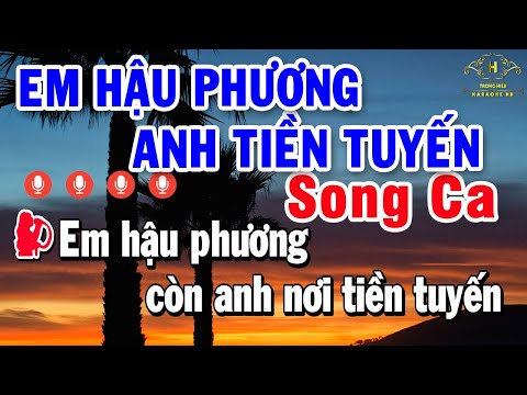 Em Hậu Phương Anh Tiền Tuyến Karaoke Song Ca Nhạc Sống | Trọng Hiếu