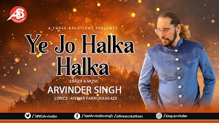 Ye Jo Halka Halka Arvinder Singh Nusrat Fateh Ali #arvindersingh