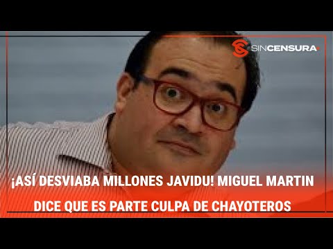 ¡ASÍ DESVIABA MILLONES #JAVIDU! #MiguelMartin dice que es parte culpa de chayoteros