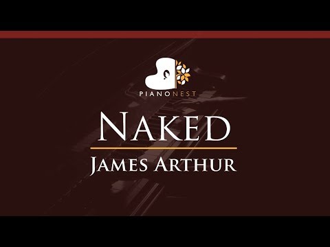 James Arthur – Naked – HIGHER Key (Piano Karaoke / Sing Along)