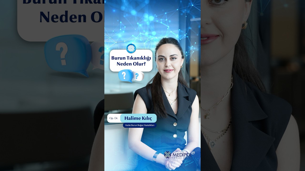 Burun Tıkanıklığı Neden Olur? Ne Zaman Hekime Başvurulmalıdır?