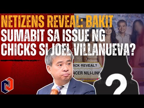 NETIZENS REVEAL: Bakit SUMABIT sa ISSUE ng CHICKS si Joel Villanueva?