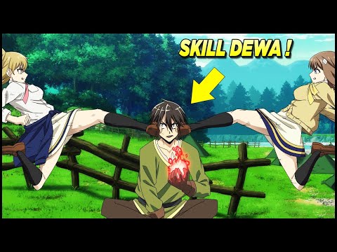 DIKIRA LEMAH GARA2 KEBAGIAN SKILL AMPAS, EH TERNYATA MALAH JADI YG PALING OVERPOWER DI ISEKAI‼️