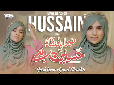 Mera Badshah Hussain Hai | 3 Shaban New Mola Hussain Manqabat 2024 | Yashfeen Ajmal Shaikh