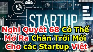 Nghị Quyết 68 Có Thể Mở Ra Chân Trời Mới Cho các Startup Việt