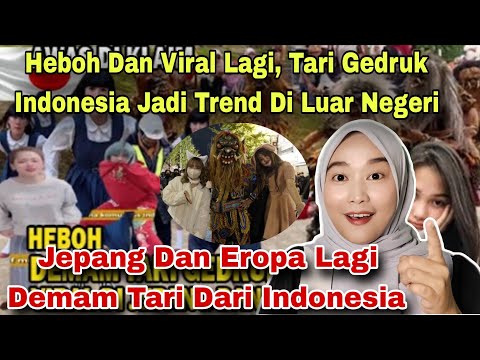 HEBOH DAN VIRAL LAGI, JEPANG DAN EROPA DEMAM TARI GEDRUK DARI INDONESIA, TREND LAGI‼️MALAYSIAN REACT