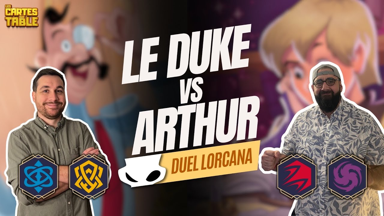 LORCANA - GRAND DUKE ET SES DROLES DE PRINCESSES VS ARTHUR SOLO