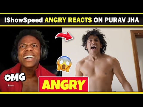 IShowSpeed Angry Reaction on Purav Jha "IShowSpeed INDIA TOUR" Video 😡😱