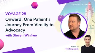 #28: Onward: One Patient’s Journey From Virality to Advocacy (with Steve Winfree)