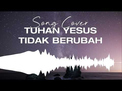 Tuhan Yesus Tidak Berubah - Maranatha Kids | Song Cover #2