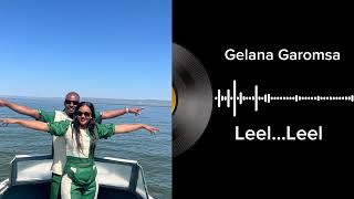 Leel sirba cidhaa | Gelana Garomsa Album 2 | Galaanaa Gaaromsaa