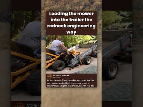 Loading the mower into the trailer the redneck engineering way
