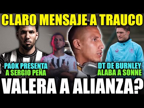 ASI PRESENTARON A PEÑA EN PAOK, ALIANZA VS LDU, VALERA HABLA DE TRAUCO, DT DE BURNLEY ELOGIA A SONNE